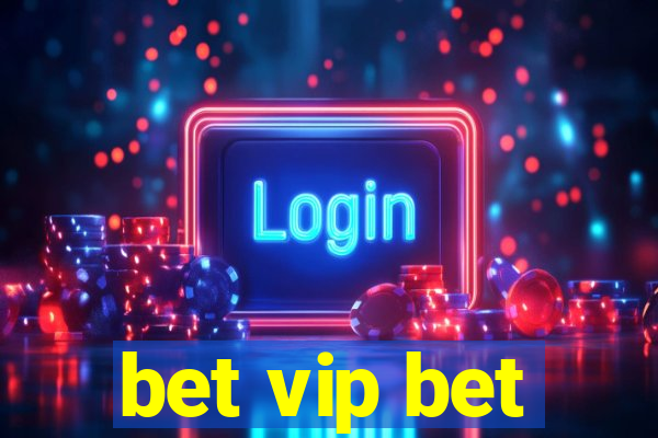 bet vip bet